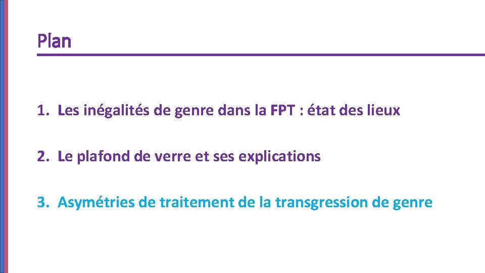 Plan 1. Les inégalités de genre dans la FPT : état des lieux 2.