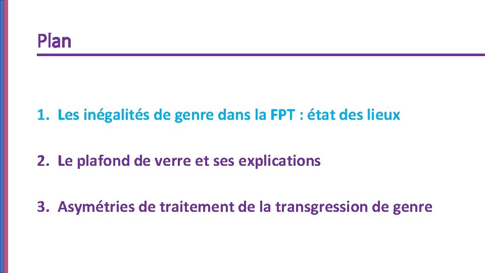 Plan 1. Les inégalités de genre dans la FPT : état des lieux 2.