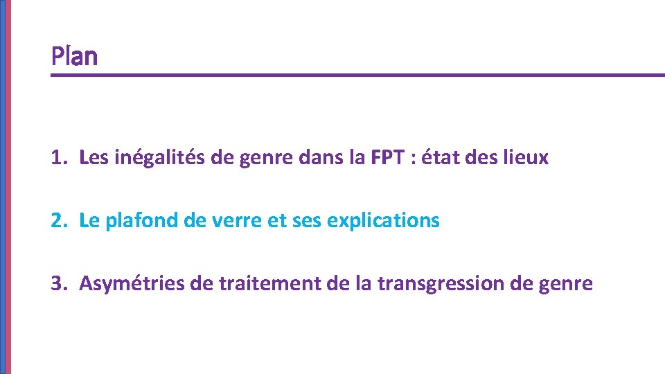 Plan 1. Les inégalités de genre dans la FPT : état des lieux 2.