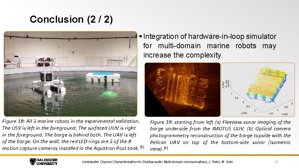 Conclusion (2 / 2) § Integration of hardware-in-loop simulator for multi-domain marine robots may