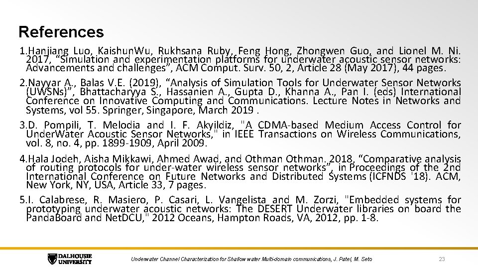 References 1. Hanjiang Luo, Kaishun. Wu, Rukhsana Ruby, Feng Hong, Zhongwen Guo, and Lionel