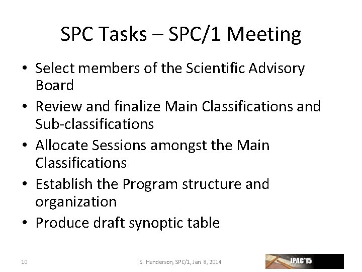 SPC Tasks – SPC/1 Meeting • Select members of the Scientific Advisory Board •