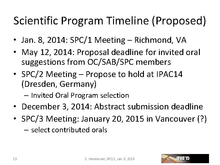 Scientific Program Timeline (Proposed) • Jan. 8, 2014: SPC/1 Meeting – Richmond, VA •