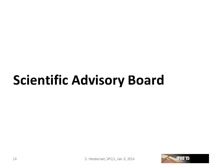 Scientific Advisory Board 14 S. Henderson, SPC/1, Jan. 8, 2014 
