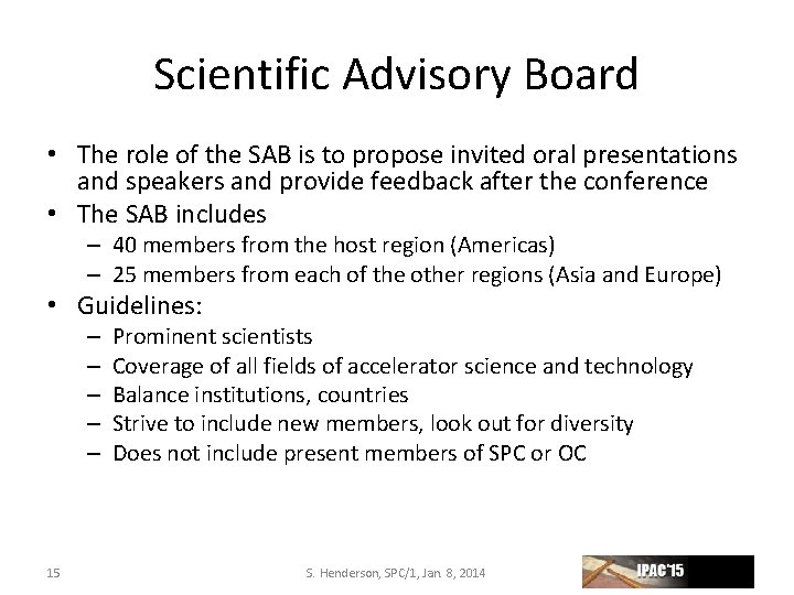 Scientific Advisory Board • The role of the SAB is to propose invited oral