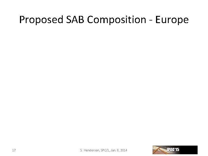 Proposed SAB Composition ‐ Europe 17 S. Henderson, SPC/1, Jan. 8, 2014 