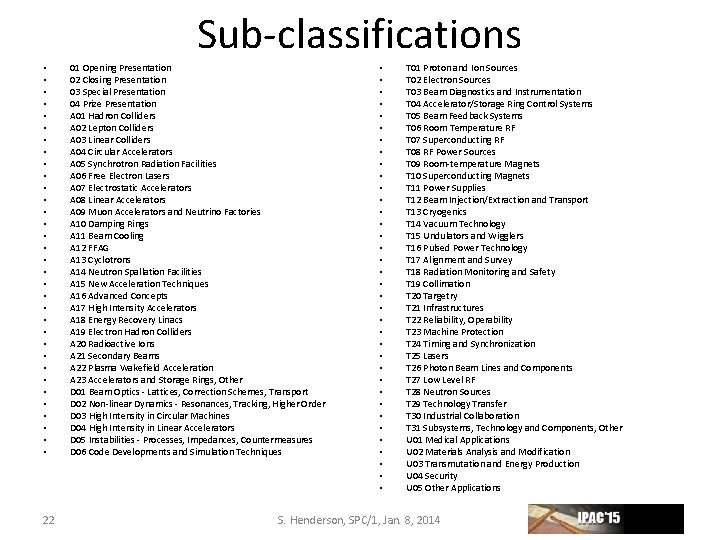 Sub‐classifications • • • • • • • • • 22 01 Opening Presentation