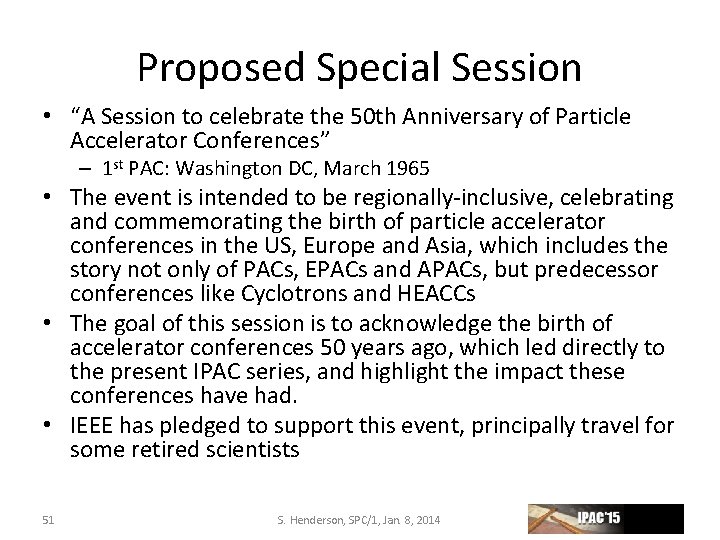 Proposed Special Session • “A Session to celebrate the 50 th Anniversary of Particle