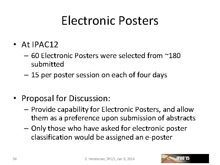 Electronic Posters • At IPAC 12 – 60 Electronic Posters were selected from ~180