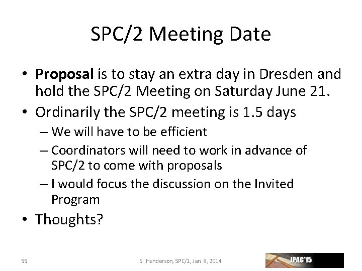 SPC/2 Meeting Date • Proposal is to stay an extra day in Dresden and