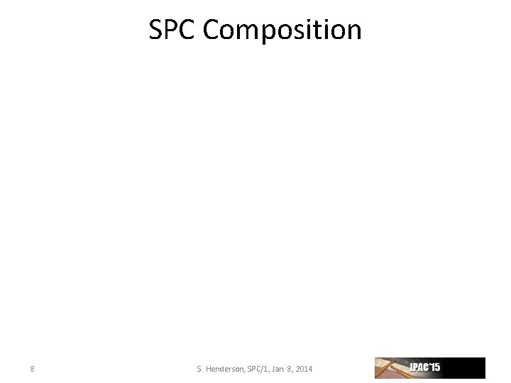 SPC Composition 8 S. Henderson, SPC/1, Jan. 8, 2014 