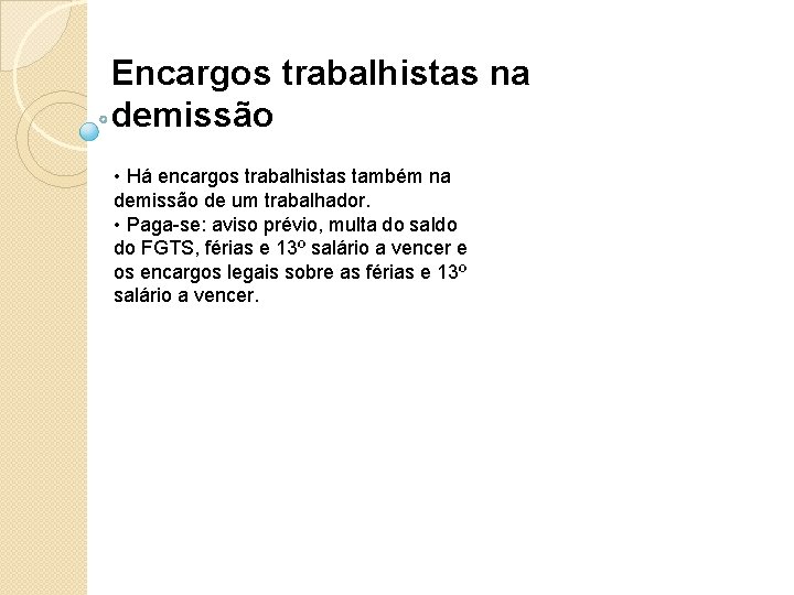 Encargos trabalhistas na demissão • Há encargos trabalhistas também na demissão de um trabalhador.