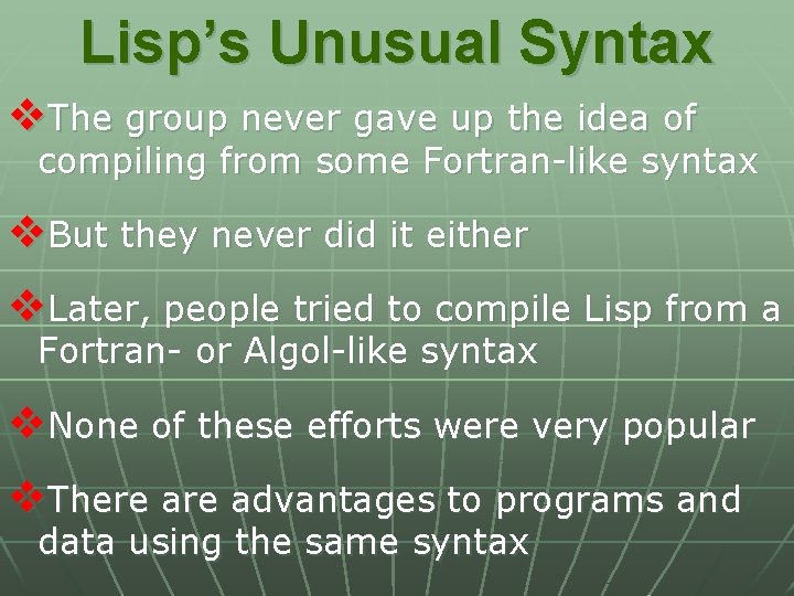 Lisp’s Unusual Syntax v. The group never gave up the idea of compiling from