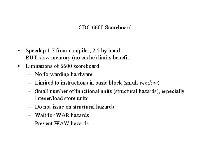 CDC 6600 Scoreboard • Speedup 1. 7 from compiler; 2. 5 by hand BUT