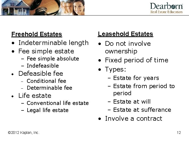 Freehold Estates • Indeterminable length • Fee simple estate – Fee simple absolute –