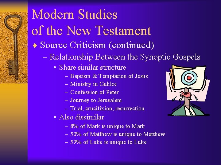 Modern Studies of the New Testament ¨ Source Criticism (continued) – Relationship Between the