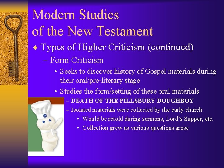 Modern Studies of the New Testament ¨ Types of Higher Criticism (continued) – Form
