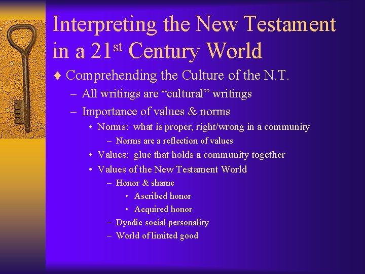 Interpreting the New Testament in a 21 st Century World ¨ Comprehending the Culture