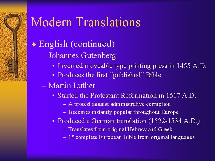 Modern Translations ¨ English (continued) – Johannes Gutenberg • Invented moveable type printing press