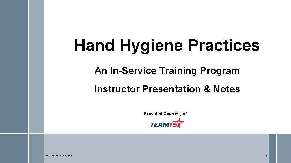 Hand Hygiene Practices An In-Service Training Program Instructor Presentation & Notes Provided Courtesy of