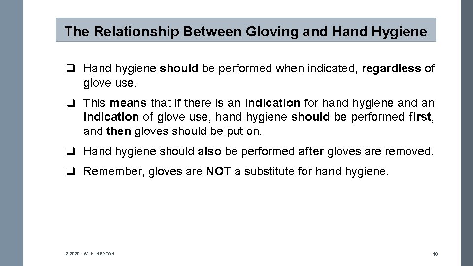 The Relationship Between Gloving and Hygiene q Hand hygiene should be performed when indicated,