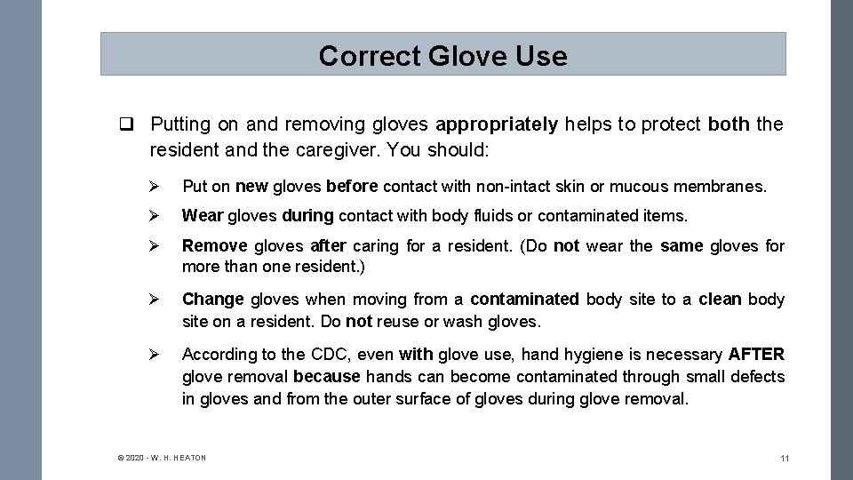 Correct Glove Use q Putting on and removing gloves appropriately helps to protect both
