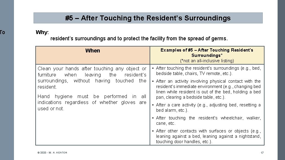 To #5 – After Touching the Resident’s Surroundings Why: resident’s surroundings and to protect