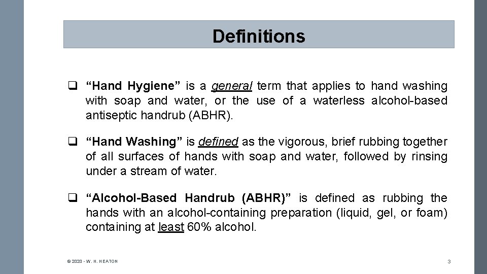 Definitions q “Hand Hygiene” is a general term that applies to hand washing with