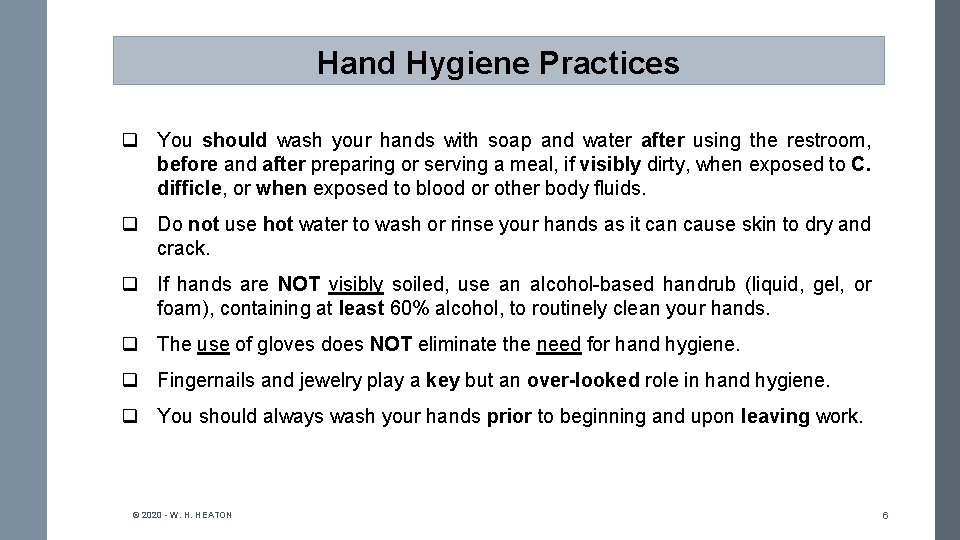 Hand Hygiene Practices q You should wash your hands with soap and water after