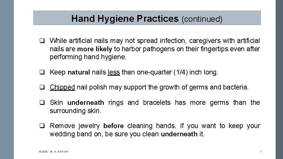 Hand Hygiene Practices (continued) q While artificial nails may not spread infection, caregivers with