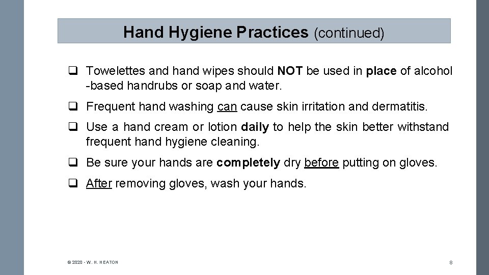 Hand Hygiene Practices (continued) q Towelettes and hand wipes should NOT be used in