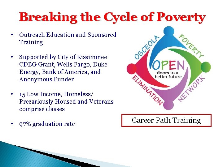 Breaking the Cycle of Poverty • Outreach Education and Sponsored Training • Supported by