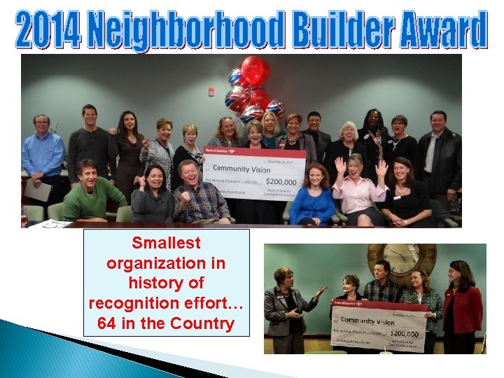 Smallest organization in history of recognition effort… 64 in the Country 