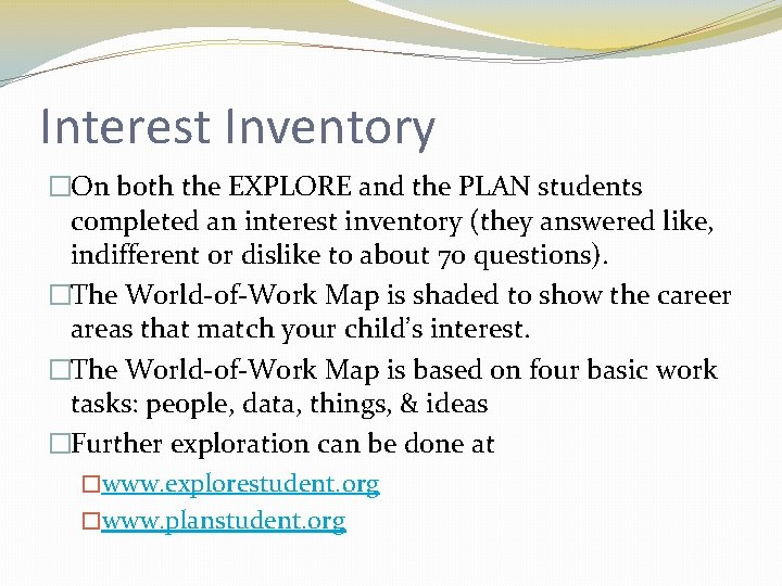 Interest Inventory �On both the EXPLORE and the PLAN students completed an interest inventory