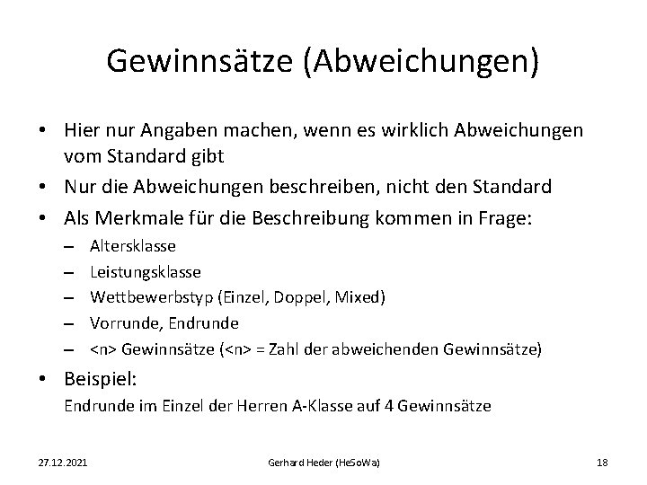 Gewinnsätze (Abweichungen) • Hier nur Angaben machen, wenn es wirklich Abweichungen vom Standard gibt