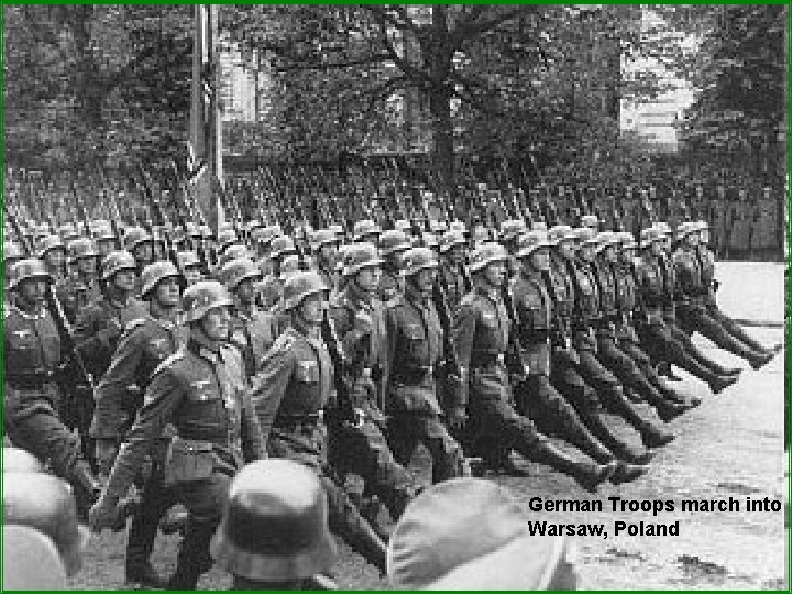 German Troops march into Warsaw, Poland 