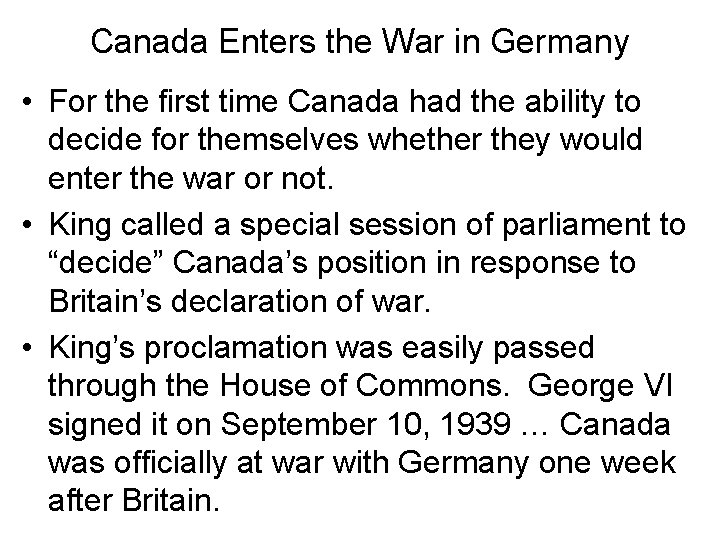 Canada Enters the War in Germany • For the first time Canada had the