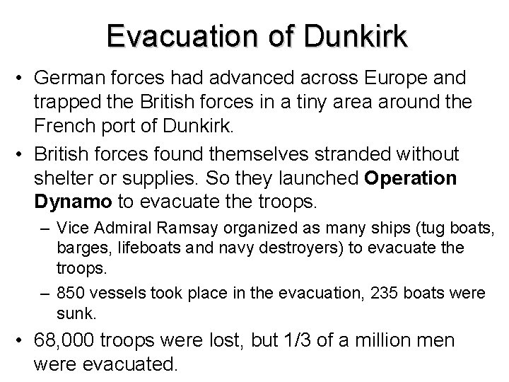 Evacuation of Dunkirk • German forces had advanced across Europe and trapped the British