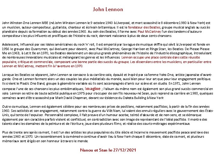 John Lennon John Winston Ono Lennon MBE (né John Winston Lennon le 9 octobre