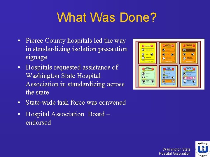 What Was Done? • Pierce County hospitals led the way in standardizing isolation precaution