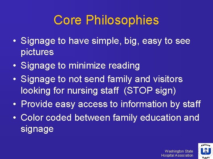 Core Philosophies • Signage to have simple, big, easy to see pictures • Signage