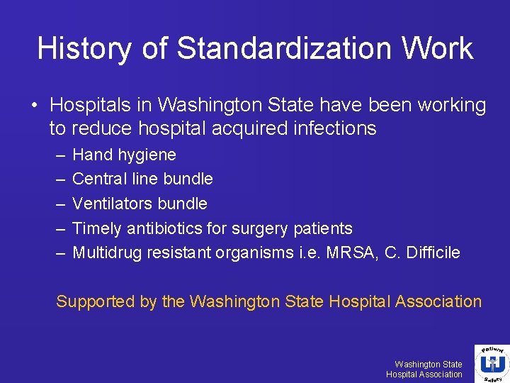 History of Standardization Work • Hospitals in Washington State have been working to reduce