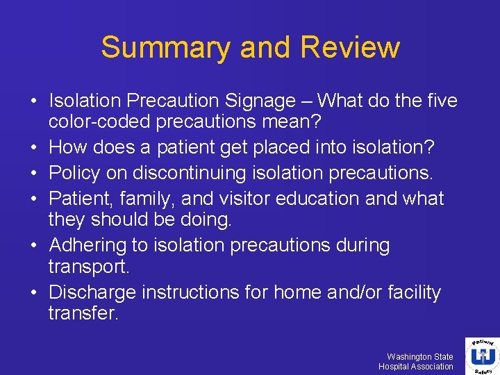 Summary and Review • Isolation Precaution Signage – What do the five color-coded precautions