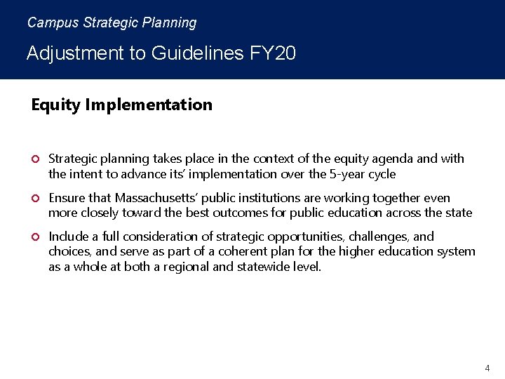 Campus Strategic Planning Adjustment to Guidelines FY 20 Equity Implementation Strategic planning takes place