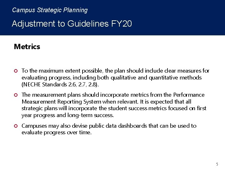 Campus Strategic Planning Adjustment to Guidelines FY 20 Metrics To the maximum extent possible,