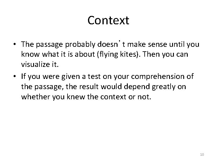 Context • The passage probably doesn’t make sense until you know what it is