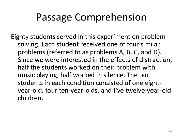 Passage Comprehension Eighty students served in this experiment on problem solving. Each student received