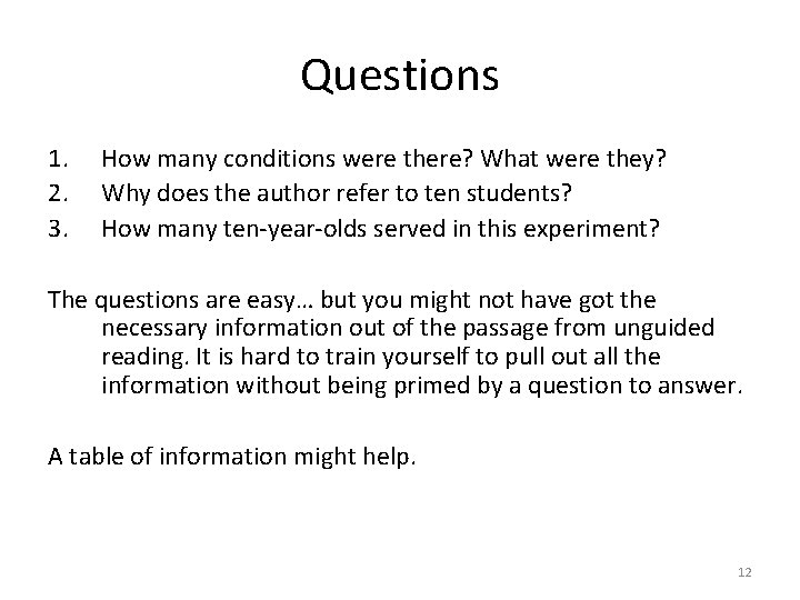 Questions 1. 2. 3. How many conditions were there? What were they? Why does