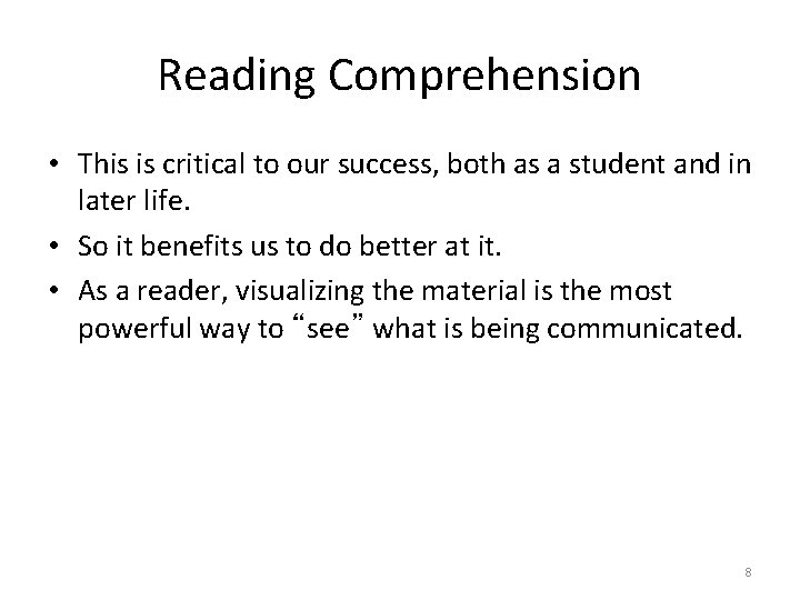 Reading Comprehension • This is critical to our success, both as a student and