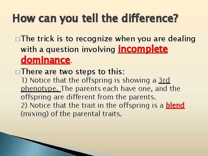 How can you tell the difference? � The trick is to recognize when you